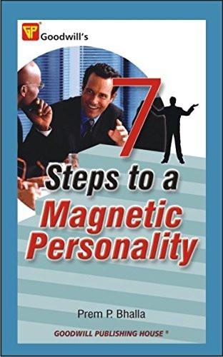7 Steps to a Magnetic Personality [Jan 30, 2009] Bhalla, Prem P.]