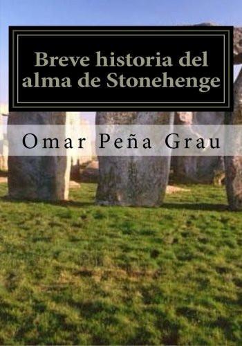 Breve historia del alma de Stonehenge [Paperback] [Oct 06, 2015] Grau, Omar Pea]
