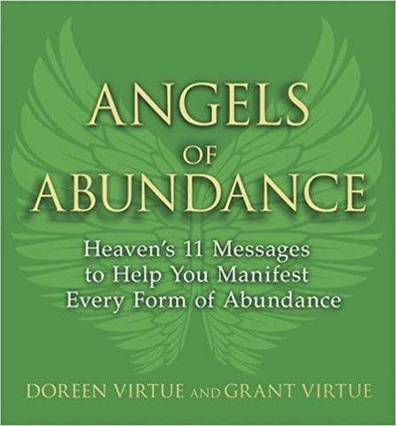 Angels of Abundance: Heaven’s 11 Messages to Help You Manifest Every Form of Abundance Paperback – Import, 1 May 2014
by Doreen Virtue PhD (Author), Grant Virtue  (Author) ISBN13: 9781781803813 ISBN10: 1781803811 for USD 21.18