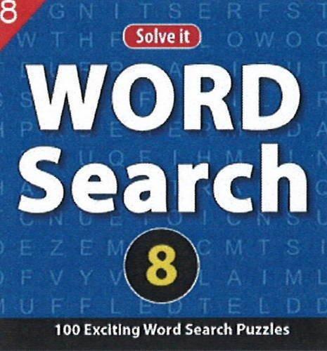 Word Search 8: 100 Exciting Word Search Puzzles [Jul 23, 2013] Leads Press] [[Condition:New]] [[ISBN:813191898X]] [[author:Leads Press]] [[binding:Paperback]] [[format:Paperback]] [[manufacturer:B Jain Publishers Pvt Ltd]] [[number_of_pages:128]] [[publication_date:2013-07-23]] [[brand:B Jain Publishers Pvt Ltd]] [[ean:9788131918982]] [[ISBN-10:813191898X]] for USD 11.26