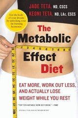 The Metabolic Effect Diet: Eat More, Work Out Less, and Actually Lose Weight