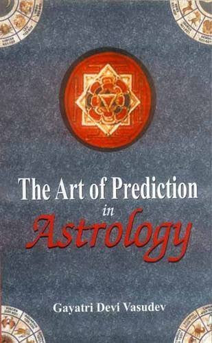 The Art of Prediction in Astrology [Aug 30, 2008] Vasudev, Gayatri Devi - alldesineeds