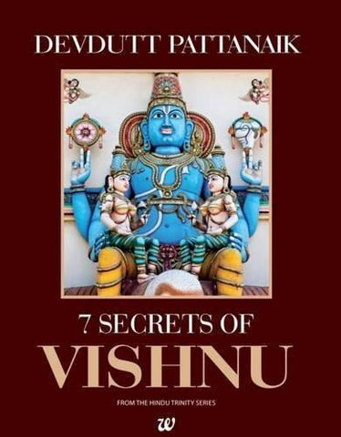 Seven Secrets of the Vishnu [Nov 30, 2010] Pattanaik, Dr. Devdutt]