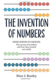 The Invention of Numbers [Aug 11, 2016] Bentley, Peter]