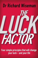 The Luck Factor: The Scientific Study of the Lucky Mind [Feb 09, 2004] Wisema]