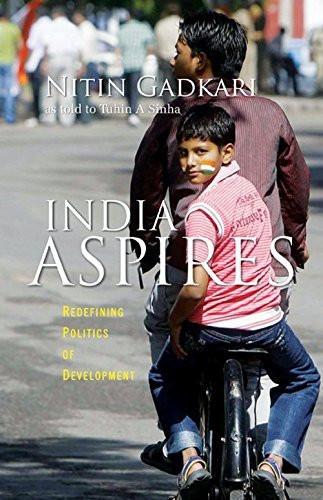 India Aspires: Redefining Politics of Development [Paperback] [Feb 01, 2014]