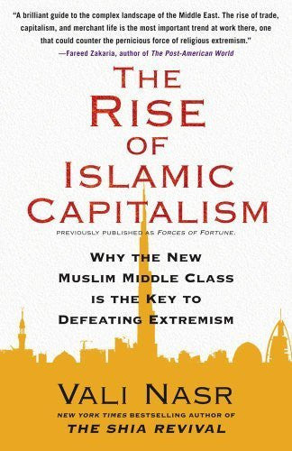 Buy The Rise of Islamic Capitalism: Why the New Muslim Middle Class Is the Key online for USD 19.74 at alldesineeds