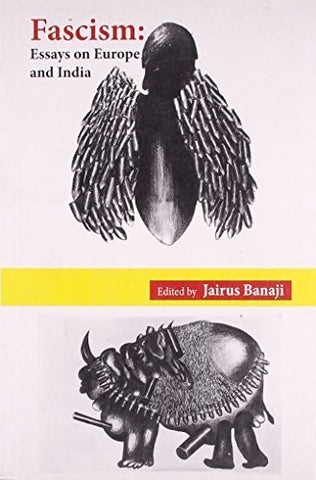 Buy Fascism: Essays on Europe and India [Apr 01, 2013] Banaji, Jairus online for USD 20.43 at alldesineeds