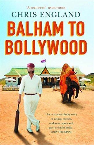 Balham to Bollywood [Paperback] [Jan 01, 2002] CHRIS ENGLAND]