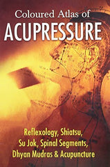 Buy Coloured Altlas of Acupressure: Reflexology, Shiatsu, Su Jok, Spinal Segments online for USD 13.78 at alldesineeds