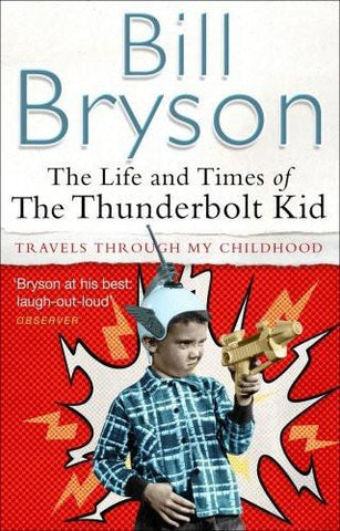 The Life and Times of the Thunderbolt Kid [Mass Market Paperback] [Jan 01, 20]