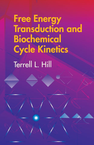 Free Energy Transduction and Biochemical Cycle Kinetics [Paperback] [Dec 23,]