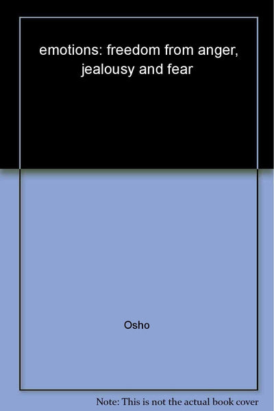 Emotions Freedom from Anger, Jealousy and Fear [Paperback] [Jan 01, 2014] OSHO]