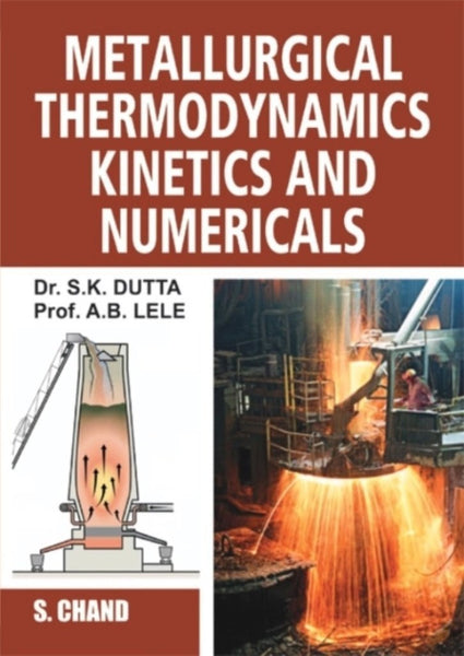 Metallurgical Thermodynamics Kinetics and Numericals Dutta, S. K. [[Condition:Brand New]] [[Format:Paperback]] [[Author:Dutta, S. K.]] [[ISBN:812193964X]] [[ISBN-10:812193964X]] [[binding:Paperback]] [[manufacturer:S Chand &amp; Co Ltd]] [[number_of_pages:208]] [[brand:S Chand &amp; Co Ltd]] [[ean:9788121939645]] for USD 17.06