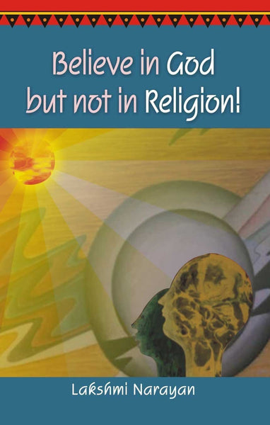 Believe in God but not in Religion! [Hardcover] [Jan 01, 2001] Lakshmi Narayan] [[Condition:New]] [[ISBN:8126900199]] [[author:Lakshmi Narayan]] [[binding:Hardcover]] [[format:Hardcover]] [[manufacturer:Atlantic]] [[package_quantity:5]] [[publication_date:2001-01-01]] [[brand:Atlantic]] [[ean:9788126900190]] [[ISBN-10:8126900199]] for USD 27.17