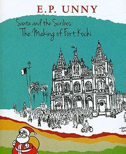 Santa and the Scribes: The Making of Fort Kochi [Feb 26, 2015] Unny, E. P.] [[ISBN:938309835X]] [[Format:Paperback]] [[Condition:Brand New]] [[Author:E P Unny]] [[Edition:2014]] [[ISBN-10:938309835X]] [[binding:Paperback]] [[manufacturer:Niyogi Books]] [[number_of_pages:216]] [[publication_date:2014-01-10]] [[brand:Niyogi Books]] [[ean:9789383098354]] for USD 27.75