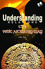 Buy Understanding Relations - the Vedic Astrology Way [Apr 01, 2011] Vijh, Alka online for USD 17.14 at alldesineeds