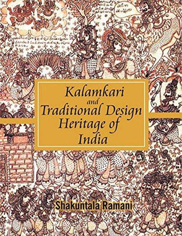 Kalamkari and Traditional Design Heritage of India [Hardcover] [Feb 25, 2015]