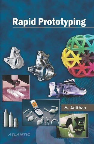 Rapid Prototyping [Paperback] [Jan 01, 2015] M. Adithan]