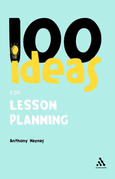 100 Ideas for Lesson Planning [May 10, 2007] Haynes, Anthony]