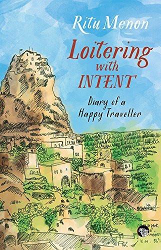 Loitering with Intent: Diary of a Happy Traveller [Paperback] [[Condition:New]] [[ISBN:9386050846]] [[author:Ritu Menon]] [[binding:Paperback]] [[format:Paperback]] [[package_quantity:130]] [[ean:9789386050847]] [[ISBN-10:9386050846]] for USD 20.89