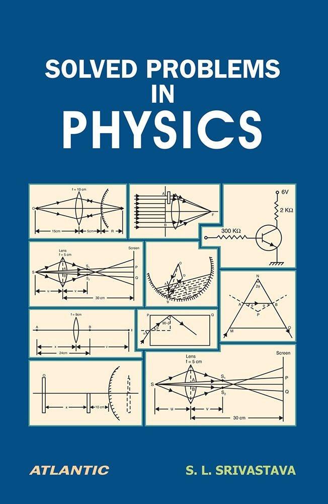 Solved Problems in Physics: (Vol. 2) Srivastava, S.L. [[Condition:Brand New]] [[Format:Paperback]] [[Author:Srivastava, S.L.]] [[ISBN:8126921269]] [[ISBN-10:8126921269]] [[binding:Paperback]] [[manufacturer:Atlantic Publishers &amp; Distributors Pvt Ltd]] [[number_of_pages:712]] [[package_quantity:5]] [[publication_date:2016-01-01]] [[brand:Atlantic Publishers &amp; Distributors Pvt Ltd]] [[ean:9788126921263]] for USD 40.93