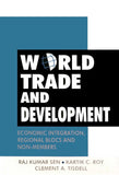 World Trade and Development [Hardcover] [Jan 01, 1997] Ed. Raj Kumar Sen, Kar]