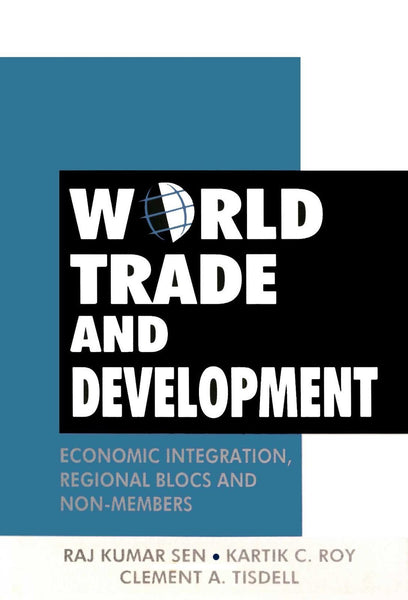 World Trade and Development [Hardcover] [Jan 01, 1997] Ed. Raj Kumar Sen, Kar]