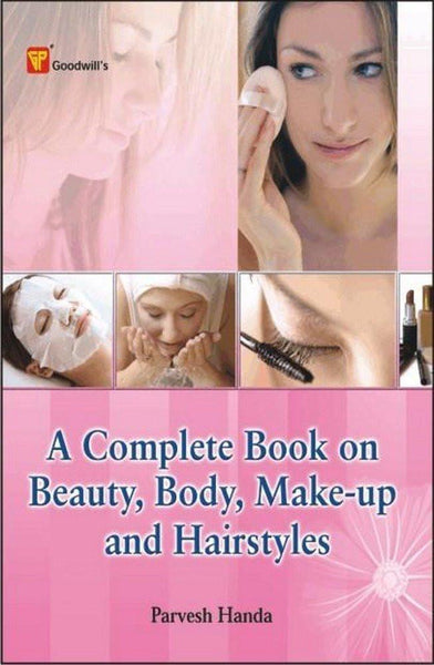 A Complete Book on Beauty, Body, Make Up and Hair Styles [Dec 01, 2008] Handa]