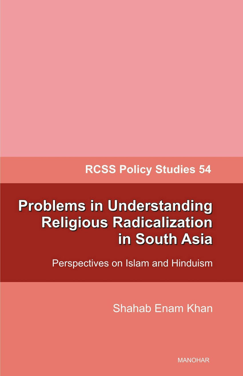 Problems in Understanding Religious Radicalization in South Asia: Perspective [[ISBN:9350980045]] [[Format:Paperback]] [[Condition:Brand New]] [[Author:Khan, Shahab Enam]] [[ISBN-10:9350980045]] [[binding:Paperback]] [[manufacturer:Manohar Publishers]] [[number_of_pages:66]] [[publication_date:2013-07-01]] [[brand:Manohar Publishers]] [[ean:9789350980040]] for USD 15.15