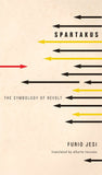 Spartakus: The Symbology of Revolt [Hardcover] [Apr 15, 2014] Jesi, Furio]