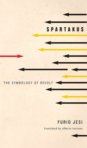 Spartakus: The Symbology of Revolt [Hardcover] [Apr 15, 2014] Jesi, Furio]