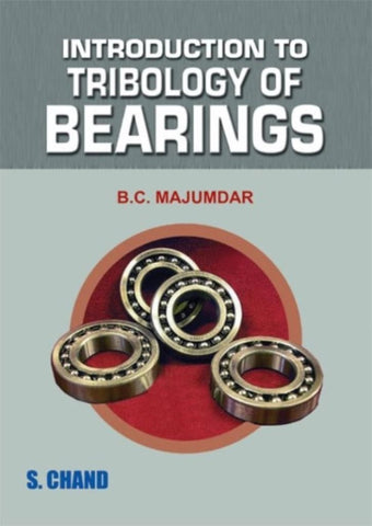 Introduction to Tribology of Bearings [Dec 01, 2010] Majumdar, B. C.] [[ISBN:8121929873]] [[Format:Paperback]] [[Condition:Brand New]] [[Author:Majumdar, B. C.]] [[ISBN-10:8121929873]] [[binding:Paperback]] [[manufacturer:S Chand &amp; Co Ltd]] [[number_of_pages:288]] [[publication_date:2010-12-01]] [[brand:S Chand &amp; Co Ltd]] [[ean:9788121929875]] for USD 21.78