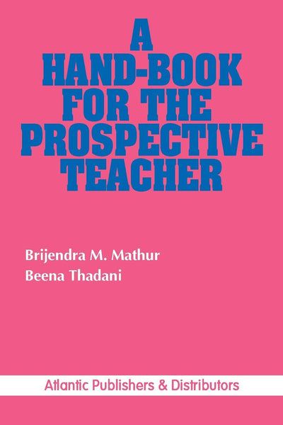 A Handbook For The Prospective Teacher [Paperback] [Jan 01, 1988] B.M. Mathur] [[Condition:New]] [[ISBN:8171560970]] [[author:B.M. Mathur]] [[binding:Paperback]] [[format:Paperback]] [[manufacturer:Atlantic]] [[publication_date:1988-01-01]] [[brand:Atlantic]] [[ean:9788171560974]] [[ISBN-10:8171560970]] for USD 25.53
