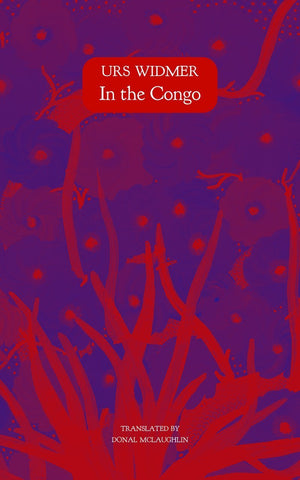 In the Congo [Hardcover] [Jan 15, 2016] Widmer, Urs and McLaughlin, Donal]