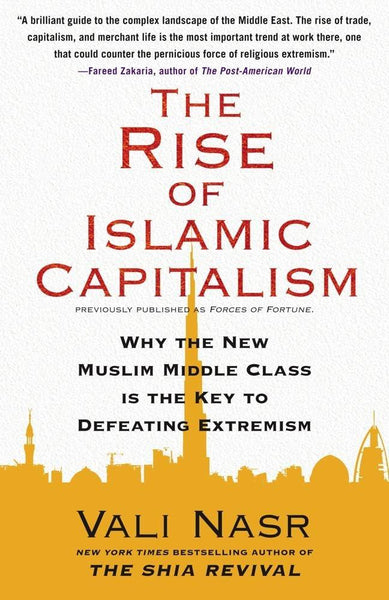 The Rise of Islamic Capitalism: Why the New Muslim Middle Class Is the Key to