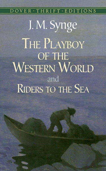 The Playboy of the Western World and Riders to the Sea [Paperback] [May 12, 1]