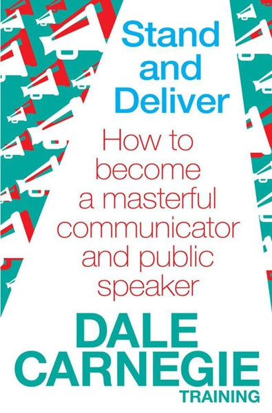Stand and Deliver: How to Become a Masterful Communicator and Public Speaker.