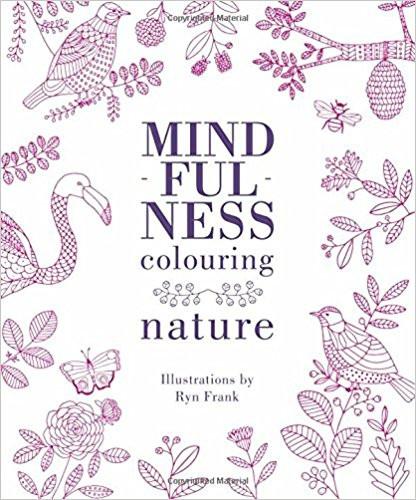 Mindfulness Colouring: Nature (Colouring Books) Paperback – 23 Aug 2016
by Ryn Frank (Author) ISBN10: 1849497974 ISBN13: 9781849497978 for USD 25.73