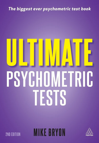 Ultimate Psychometric Tests: Over 1000 Verbal, Numerical, Diagrammatic and IQ