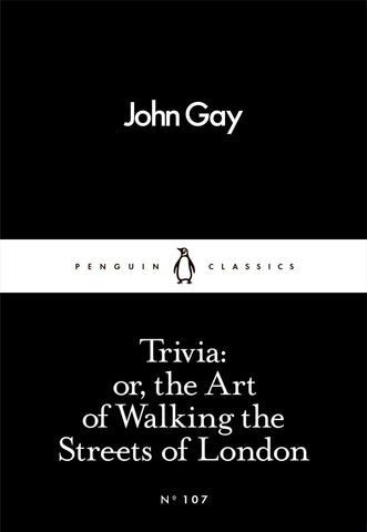 Trivia: or, the Art of Walking the Streets of London [Mar 03, 2016] Gay, John] [[ISBN:0241252296]] [[Format:Paperback]] [[Condition:Brand New]] [[Author:Gay, John]] [[ISBN-10:0241252296]] [[binding:Paperback]] [[manufacturer:Penguin Classics]] [[number_of_pages:64]] [[publication_date:2016-03-03]] [[brand:Penguin Classics]] [[ean:9780241252291]] for USD 12.12