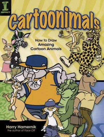 Cartoonimals: How To Draw Amazing Cartoon Animals [Nov 24, 2008] Hamernik, Harry]