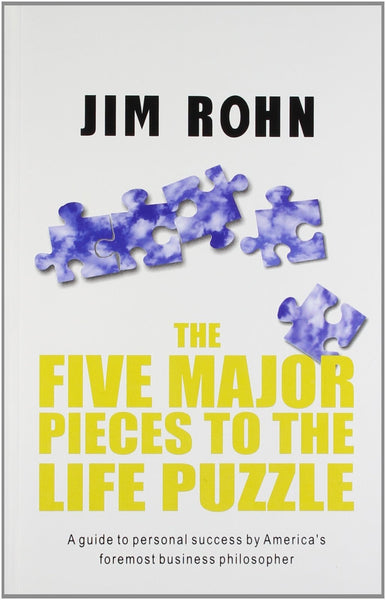 Five Major Pieces to the Life Puzzle [Dec 01, 2011] Rohn, Jim]