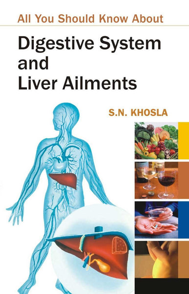 All You Should Know About Digestive System and Liver Ailments [Jan 06, 2001]