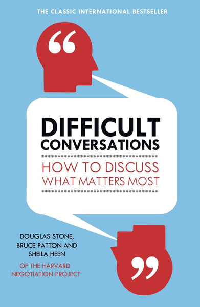 Difficult Conversations: How to Discuss What Matters Most [Paperback]