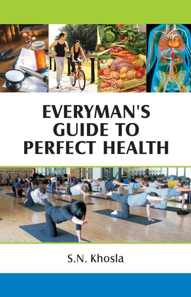 Everymans Guide to Perfect Health [Paperback] [Jan 01, 2006] S.N. Khosla] [[ISBN:8124800766]] [[Format:Paperback]] [[Condition:Brand New]] [[Author:S.N. Khosla]] [[ISBN-10:8124800766]] [[binding:Paperback]] [[manufacturer:Peacock Books]] [[number_of_pages:440]] [[package_quantity:5]] [[publication_date:2006-12-31]] [[brand:Peacock Books]] [[ean:9788124800768]] for USD 25.36