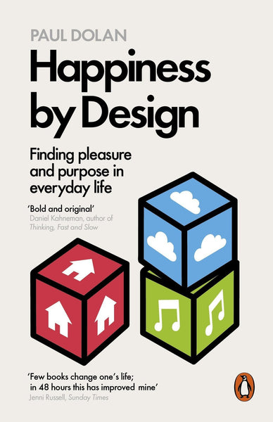 Happiness by Design: Finding Pleasure and Purpose in Everyday Life [Paperback]