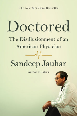 Doctored: The Disillusionment of an American Physician [Paperback] [Aug 11, 2]