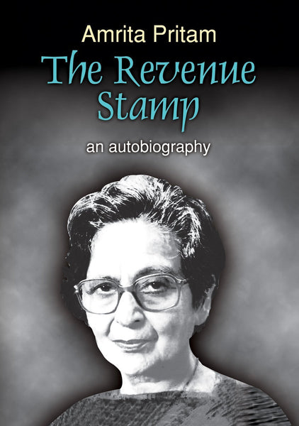 The Revenue Stamp: An Autobiography [Aug 03, 2015] Pritam, Amrita]