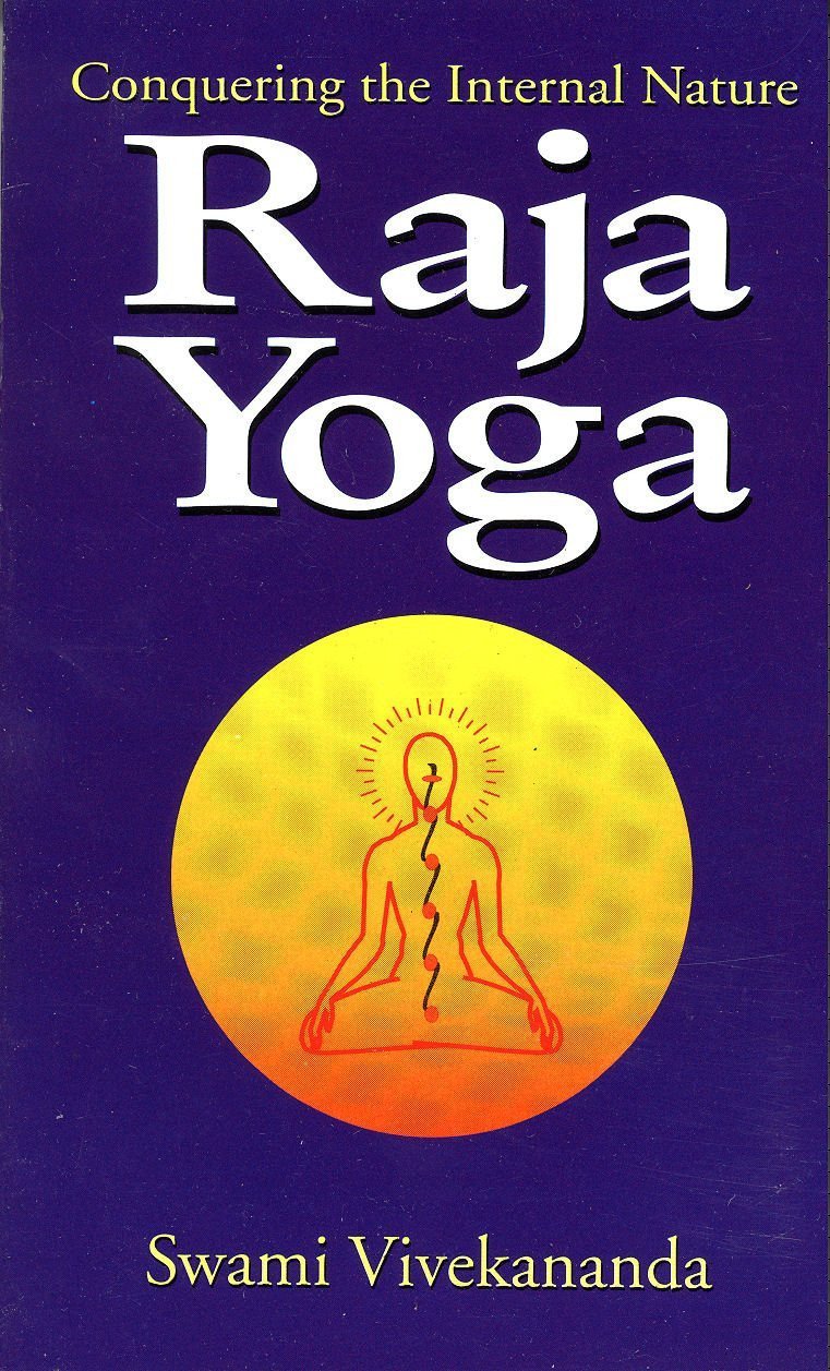 Raja-Yoga or Conquering the Internal Nature [Paperback] [Jun 01, 1899] Swami]